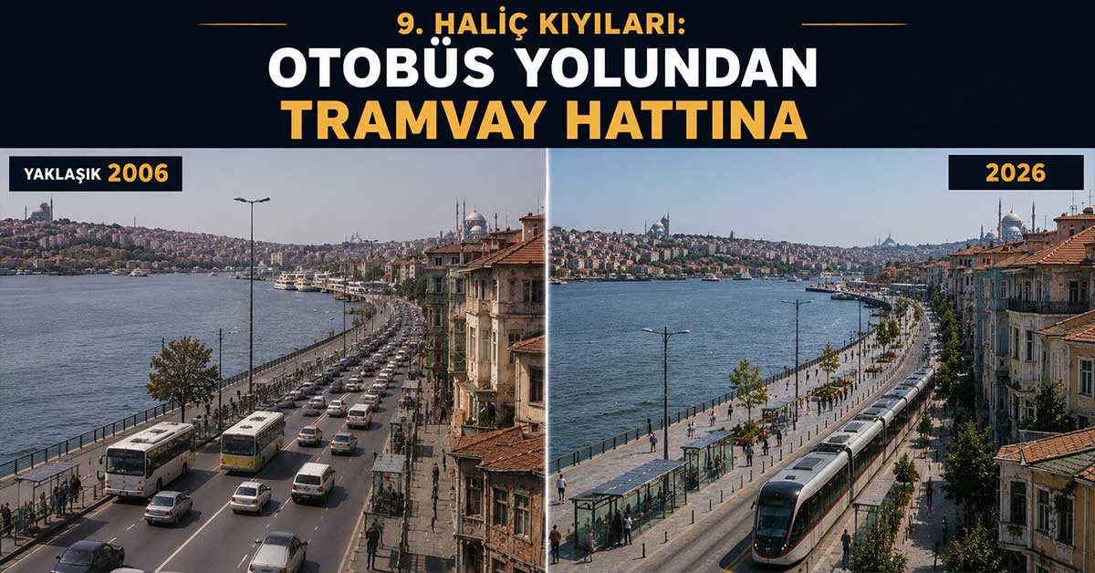 Haliç kıyılarının T5 tramvayı öncesi ve sonrası görünümü